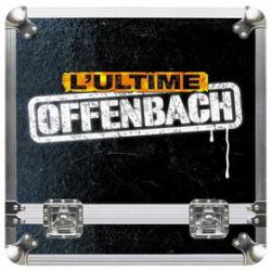 Offenbach : L'Ultime Offenbach